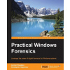Practical Windows Forensics (Ayman Shaaban A Mansour,Konstantin Sapronov)(Brožovaná)