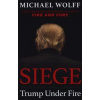 Siege: Trump Under Fire - Michael Wolff