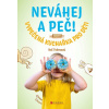 Neváhej a peč!