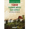 Tajemné stezky - Tábor tajemné město nad Lužnicí