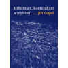 Informace, komunikace a myšlení..... - Jiří Cejpek
