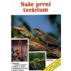 Naše první terárium - 3. vydání - Rogner Manfred