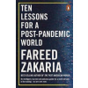 Ten Lessons for a Post-Pandemic World - Fareed Zakaria
