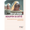 Koupim si dítě (Birgit Kelle)