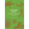Keltské mýty: Bohovia, hrdinovia a legendy - Aldhouse-Green Miranda