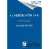 As Needed for Pain - Dan Peres