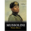 Mussolini - Pierre Milza