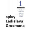 Spisy Ladislava Grosmana 1 - Obchod na korze / Nevěsta / Z pekla štěstí Ladislav Grosman