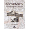 Slovensko na starých pohľadniciach 1900 – 1918 - Daniel Kollár a kolektív autorov