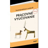 Pracovné vyučovanie pre 3. ročník ZŠ | Kolektív autorov