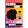 I'm Still Here (Adapted for Young Readers) - Austin Channing Brown