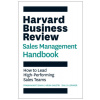 Harvard Business Review Sales Management Handbook