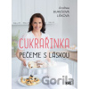 Cukrařinka: pečeme s láskou - Andrea Burešová Lišková, Marie Bartošová (Ilustrátor)