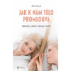 Jak k nám tělo promlouvá Nemoc jako vzkaz duše - Vávrová Šárka