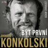 Richard Konkolski. Být první