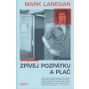 Zpívej pozpátku a plač - Mark Lanegan