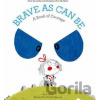 Brave As Can Be - Jo Witek, Christine Roussey (ilustrátor)