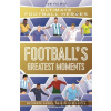 Footballs Greatest Moments (Ultimate Football Heroes - The No.1 football series): Collect Them All! (Palmer Tom)