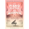 The Piano Player of Budapest