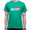 Fajntričko Tričko - BÉLA ČAU! (slovak edition), Farba zelená, Strih/ Variant Pánsky / UNISEX
