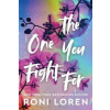The One You Fight For - Roni Loren, Sourcebooks, Inc