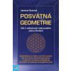 Posvátná geometrie Klíč k odhalování dokonalého plánu Stvoření - Rulandová Jeanne