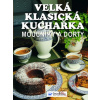 Velká klasická kuchařka - Moučníky a dorty
