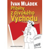 Příběhy z divokého Východu - Ivan Mládek