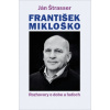 František Mikloško. Rozhovory o dobe a ľuďoch - Ján Štrasser