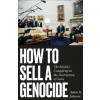 How to Sell a Genocide
