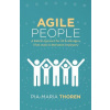 Agile People: A Radical Approach for HR & Managers (That Leads to Motivated Employees) (Thoren Pia-Maria)