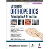 Essential Orthopedics (Principles and Practice) - Manish Kumar Varshney
