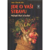 Alix Jean-Claud: Jde o vaši stravu - Nejlepší lékař je kuchař (Kniha podněcující nemocné k vyléčení pomocí stravy. 