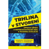 Trhlina v stvorení