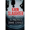 A proto jsme lhali