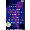 No Space for the Inner Child? Learn to Deal with Feelings in Business