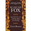 Be Like the Fox (Erica Benner)(Brožovaná)