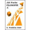 Filosofie 5. - Problém duše