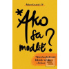 Ako sa modliť (Adam Szustak)