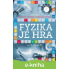 E-kniha Fyzika je hra pro 2. stupeň ZŠ - Radek Chajda
