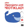 Objavujeme svet! Protiklady - Choux Nathalie