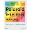 Polaroid: The Missing Manual