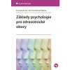 Základy psychologie pro zdravotnické obory - Šimíčková-Čížková Jitka Zacharová Eva