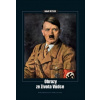 Adolf Hitler - Obrazy ze života vůdce - Kolektív autorov