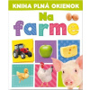 Kniha plná okienok - Na farme | Andrew Burgess, Pooja Desai