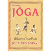 Bikram Jóga Jóga pro zdraví - Čoudhuri Bikram