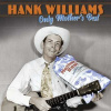 HANK WILLIAMS - ONLY MOTHER\'S BEST (1VINYL)