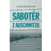 Sabotér z Auschwitzu - Colin Rushton