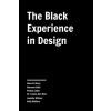 The Black Experience in Design - Anne H. Berry, Kareem Collie, Penina Acayo Laker, Lesley-Ann Noel, Jennifer Rittner, Kelly Walters