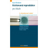 Asistovaná reprodukce, 4. aktualizované vydání - Karel Řežábek